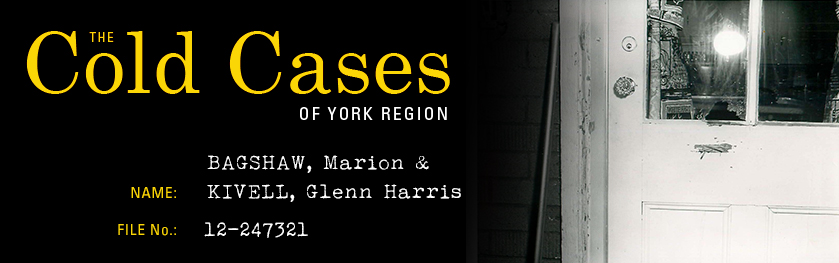 The Cold Cases of York Region: Marion Bagshaw and Glenn Harris Kivell