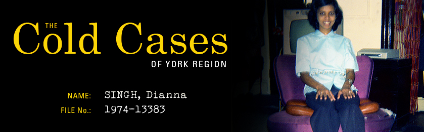 The Cold Cases of York Region: Dianna Singh
