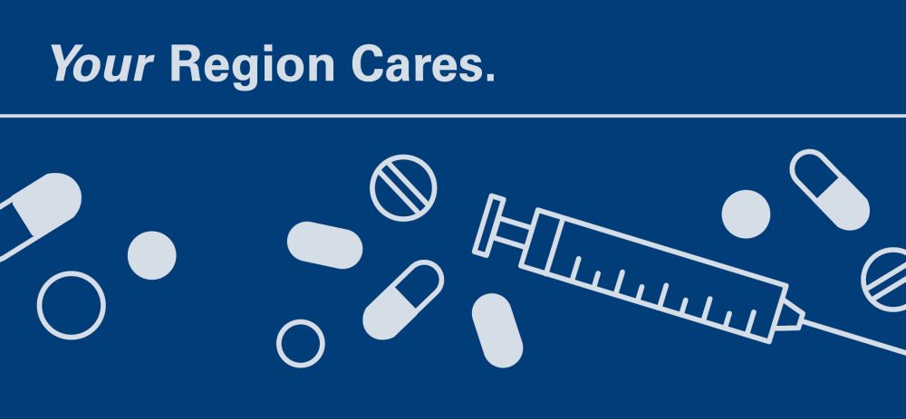a graphic shows pills and a syrine with the words Your Region Cares